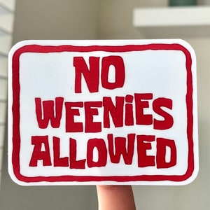 No Weenies Allowed