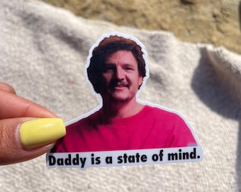Daddy is a state of mind Pedro Pascal sticker