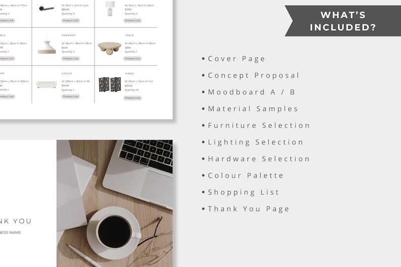 May include: A digital interior design presentation document featuring a product inventory grid with images and dimensions, a list titled WHAT'S INCLUDED containing items like Cover Page and Shopping List, and a thank you page with a laptop and coffee.