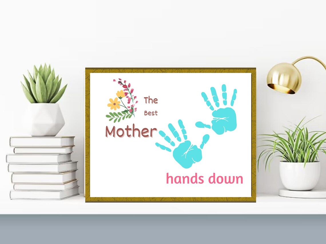 The Best Mom Hands Down Handprint Art Mothers Day Craft for Kids