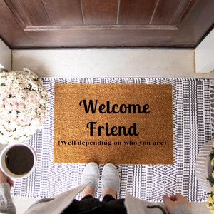 Welcome Friend Doormat Home Doormat Outdoor Rug Accent Rug Funny Welcome Mat Housewarming Gift Patio Doormat Gift For a Friend