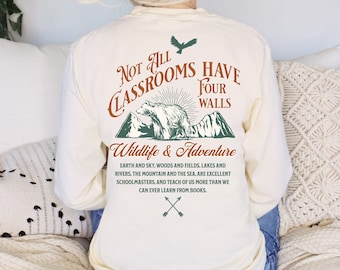 Not All Classrooms Have Four Walls Shirt Homeschool Mom Christian Homeschool Shirt Gift For Mom Teacher Tshirt Oversized Nature Shirt