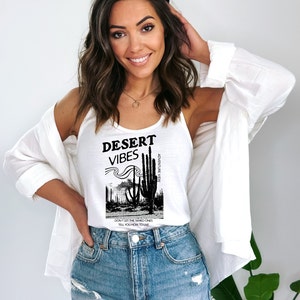 Desert Vibes Tank Top Boho Tank Womens Shirt Tank For Her Cactus Tank Top Western Southwest Shirt Outdoor Shirt Hiking Shirt Summer Top