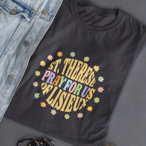 St Therese of Lisieux Pray For Us Saint T-Shirt Catholic Confirmation Gift for Traditional Catholic Women's Saint shirt