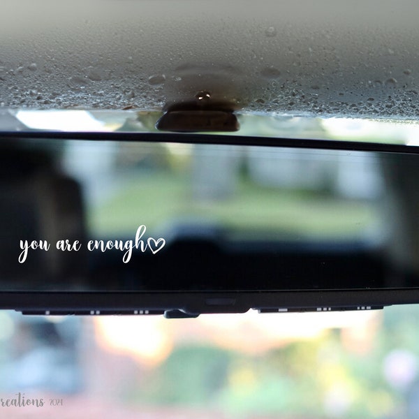 You Are Enough Rearview Mirror Decal. Positive Affirmation for Mental Health. Car Accessory Gift. Gift For Her. Gift For Him. Teen Driver.