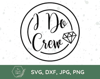 I Do Crew SVG, Wedding Bachelorette Clipart (Digital Download)