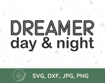 Dreamer Day and Night SVG PNG JPG, Day Dreamer, Motivational Quote Svg, Inspirational Quote Svg, Life Quote Svg, Dxf File, Cricut Cut File