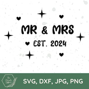 Mr and Mrs Est. 2024 SVG PNG JPG, Bride Svg Wedding Svg, Marriage Svg, Love Svg, Wedding Gift Svg, Heart Svg, Dxf File, Cricut Cut Files