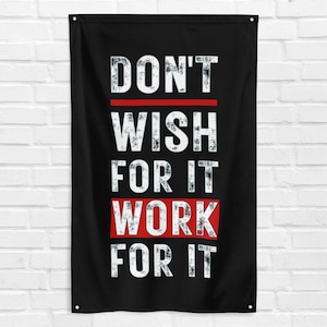 Don&#39;t Wish For It Work For It 3x5 ft Gym Flag Fitness Body Building Weightlifting Muscle Workout Crossfit Exercise Motivation Quote Banner