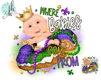 King Cake Baby Mardi Gras Where Babies Come From Sublimation Design PNG | Digital Download
