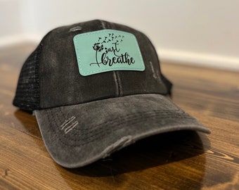 Just Breathe Hat / Dandelion Hat / Get Well Soon Gift / Anxiety Gift / women's ponytail hat / Gift for her / leather patch hat / Sarcastic Sassy Hat