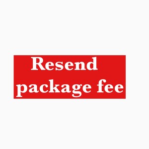 Puede incluir: Un letrero rectangular rojo con texto blanco que dice "Resend package fee".