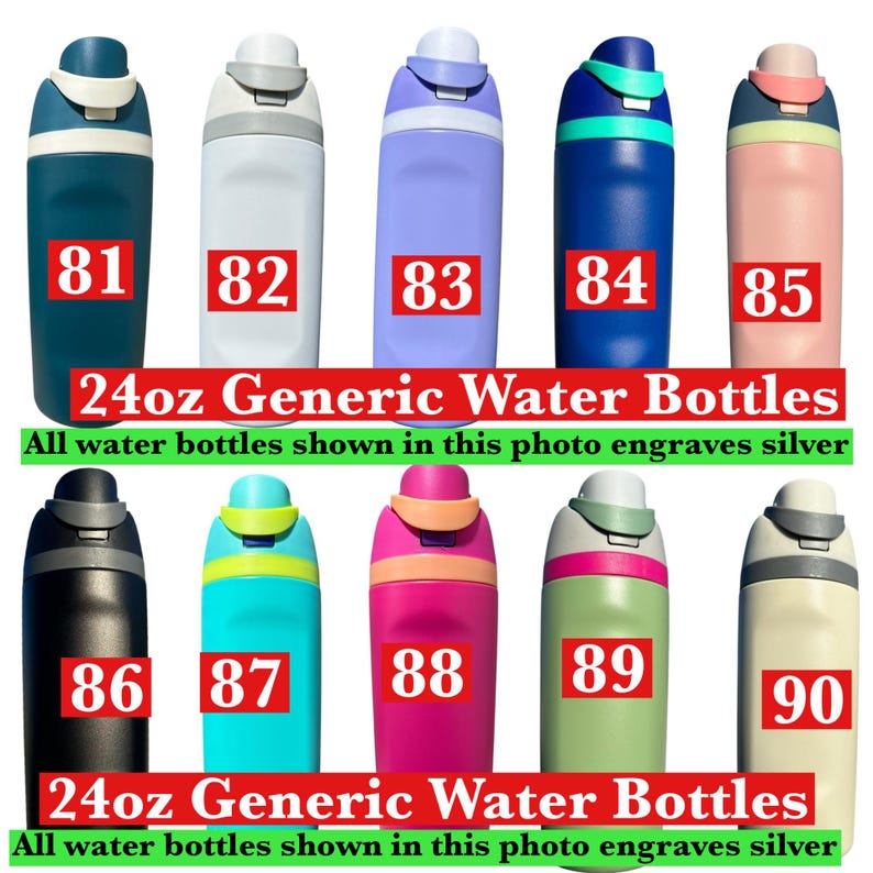 May include: Ten 24oz water bottles in various colors, each featuring a flip-top lid and a numbered red label from 81 to 90. The text 24oz Generic Water Bottles and All water bottles shown in this photo engraves silver is visible on the image.