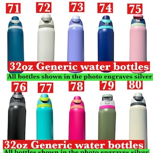 May include: A collection of ten 32oz generic water bottles labeled 71 through 80, each featuring a unique color scheme and a flip-top lid. The bottles are displayed in two rows, and the text states that all bottles shown in the photo engrave silver.