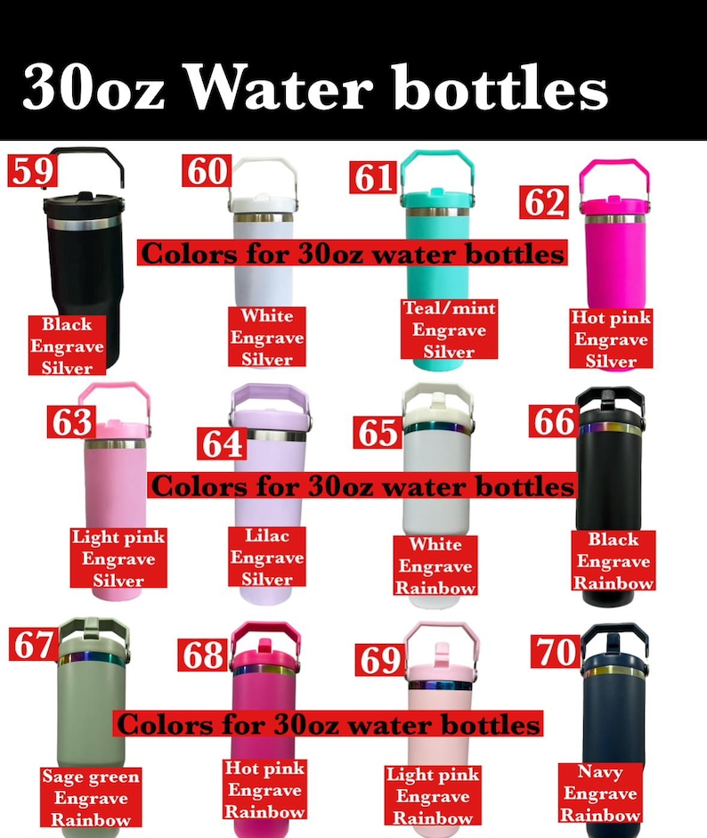 May include: A variety of 30oz water bottles in various colors, including black, white, teal, hot pink, light pink, lilac, sage green, and navy. Each bottle has a handle and is labeled with its color and engraving details.