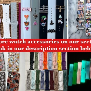 May include: A variety of watch accessories, including silicone bands in various colors and patterns, and decorative charms. The image also displays phone cases with smiley faces and floral designs. Text on the image reads "More watch accessories on our section. Link in our description section below."