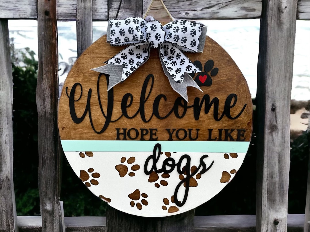 Hope You Like Dogs Front Door Sign Door Hanger Dog Sign
