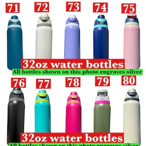 May include: A collection of ten 32oz water bottles in various colors, including blue, white, lavender, navy, and pink. The image includes text that reads "32oz water bottles" and "All bottles shown on this photo engraves silver."