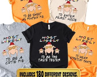 Most Likely Family Thanksgiving Shirts, Friends Funny Thanksgiving Party, Matching Thanksgiving Shirt, Custom Group Shirts, Friends Turkey