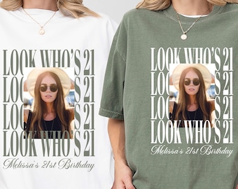 21st Birthday Photo Shirt, Look Who’s  21st Birthday Shirt, Custom Photo & Age Birthday Tee, Comfort Colors Birthday Party Tees