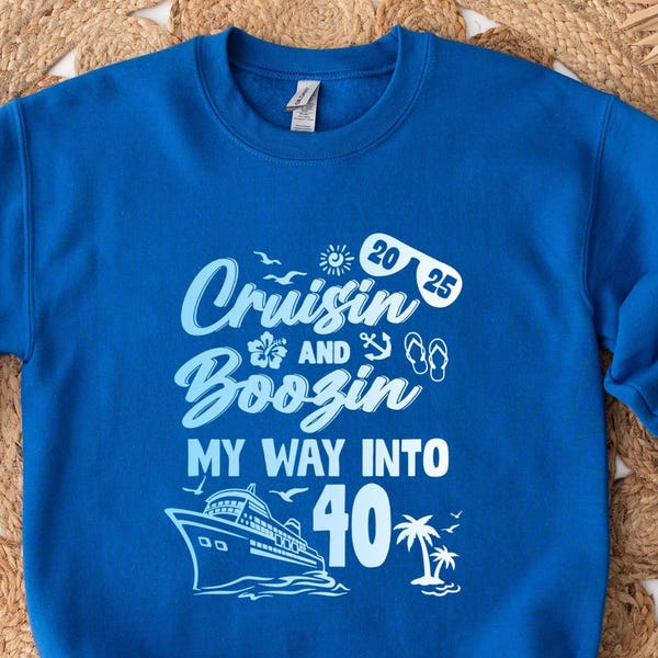 Cruisin and Boozin My Way into 40, Cruise Birthday Shirt, Birthday Group Shirt, Cruise Birthday 2025 Shirt, Custom Birthday 40Th Party Shirt