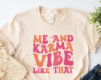 Me And Karma Vibe Like That Shirt, Funny Graphic Gift Shirt, Album Inspired Shirts, Music Shirts, Retro Karma Shirt, Concert Shirt, Gift