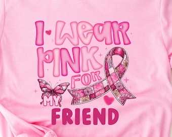 I Wear Pink For My Friend Breast Cancer Awareness Shirt, Pink Ribbon Butterfly Design