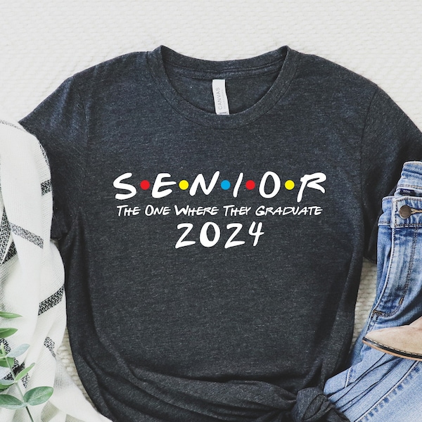 Senior The One Where They Graduate 2024, High School Graduation, Friends Senior Graduate Class Shirt, Collage Graduation Gift Sweatshirt,