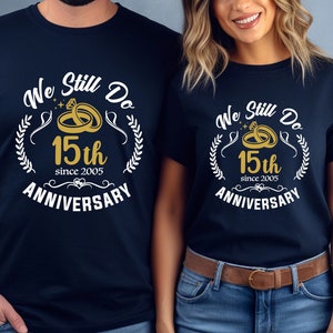 We Still Do Custom Shirt, Custom Wedding T-Shirt, Personalized Anniversary Shirts, Celebrating Wedding Couple Shirts, Wedding Date Gift