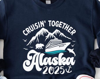 Alaska Cruising Together 2025 Sweatshirt, Matching Family Cruise Shirt, Group Alaska Cruise Shirt, Alaska Family Trip Sweater