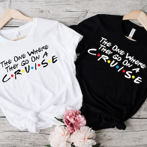The One Where They Go On A Cruise Shirts, Cruise Shirt, Friends Vacation Group Shirt, Family Cruise Crew Shirt, Family Vacay Mode Shirt