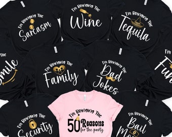 I'm Bringing the 50 Reasons Party Shirt, 50th Birthday Shirt, Birthday Party Group Shirt, Custom Birthday Group Party Shirt, Girl Trip Shirt