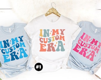 In My Custom Era Shirts, Mama Gift Shirts, Custom Text Era Shirt, Retro Custom Tee, Custom Era, Wavy Custom Era Gift, Gigi Era, Disney Era