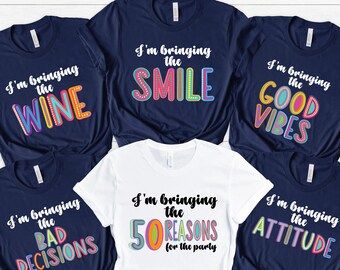 I'm Bringing the 50 Reasons Party Shirt, 50th Birthday Shirt, Birthday Party Group Shirt, Custom Birthday Group Party Shirt, Girl Trip Shirt