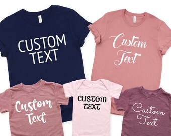 Custom Text Shirt, Custom Name Shirt for Women, Custom Shirt for Men, Text Here Baby Shirt, Girls Custom Shirt,Fun Kids Shirt,Your Text Here