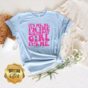 It's Me Hi I'm the Birthday Girl It's Me Shirt, Birthday Shirt, Custom Name and Age Birthday Party Sweatshirt, Personalized Birthday Shirt