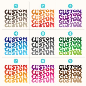 May include: Nine different color variations of a graphic design featuring the word "CUSTOM" repeated five times in a wavy, retro font.