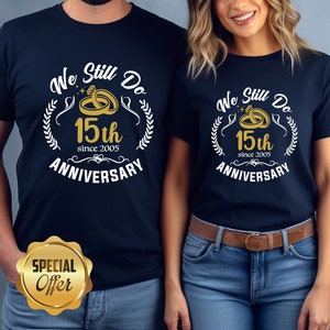 We Still Do Custom Shirt, Custom Wedding T-Shirt, Personalized Anniversary Shirts, Celebrating Wedding Couple Shirts, Wedding Date Gift