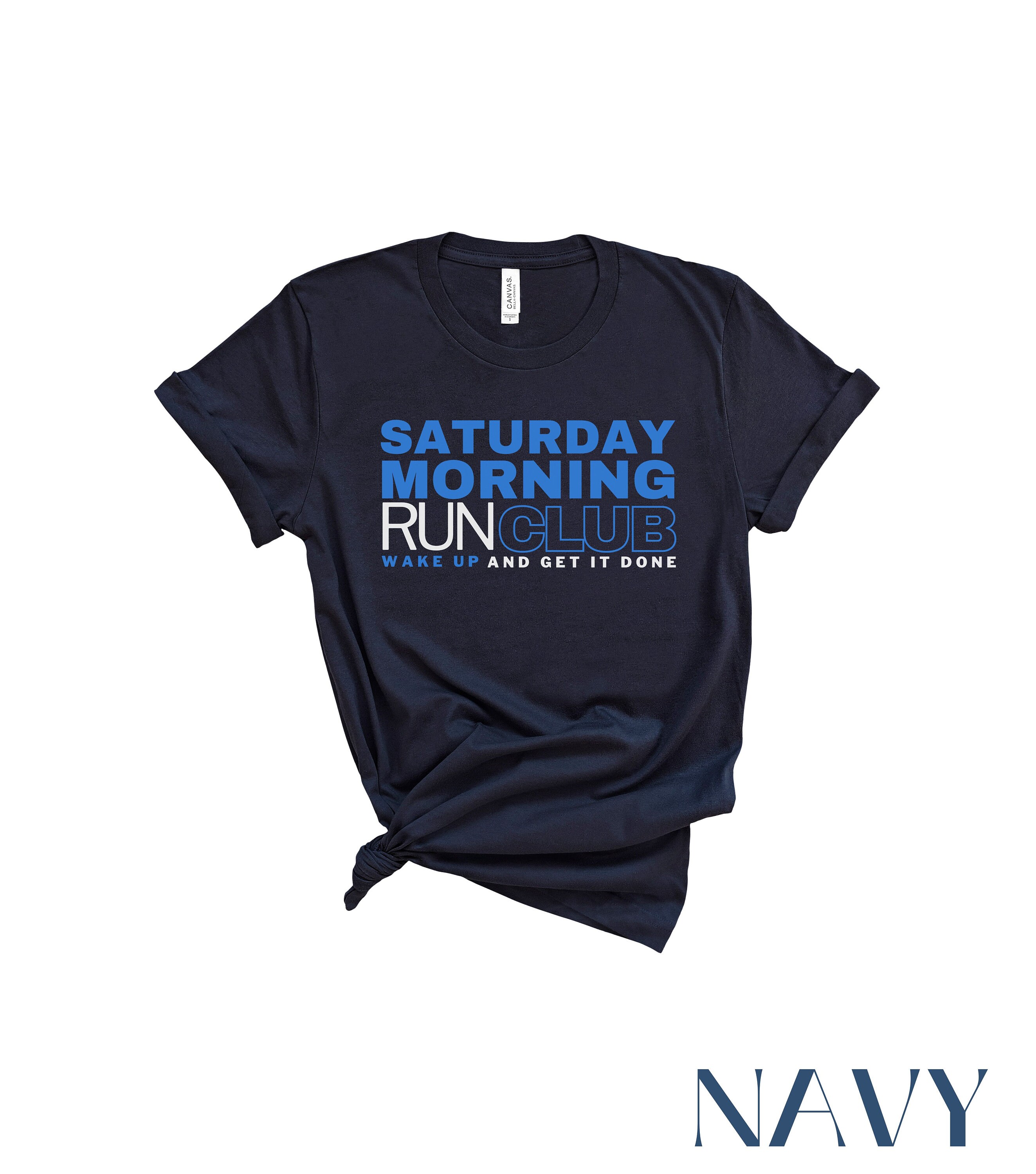 Saturday Morning Run Club, Wake up and Get It Done Shirt, Run 