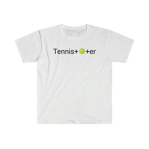 Tennis + ball + Er - Unisex Softstyle T-Shirt,Tennis Gifts Women,Tennis Gift Men, Tennis Coach Gifts, Tennis Player Gift, Tennis Tee Shirt