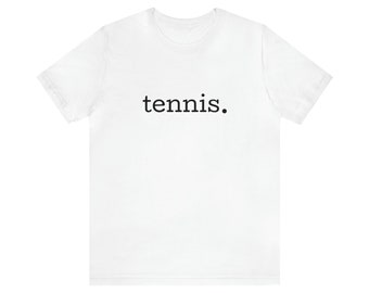 tennis. Unisex Jersey Short Sleeve Tee, maglietta da tennis, regalo da tennis per donne, regalo da tennis, regalo per allenatore di tennis, regalo per la squadra di tennis, appassionato di tennis