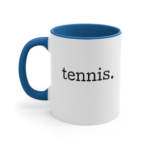 tennis. Accent Coffee Mug, 11oz, tennis gift women, tennis gift men, tennis players gift, tennis coach gift, tennis team gift