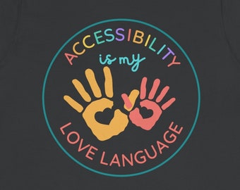 Unisex Accessibility Advocacy Shirt, Disability Rights, Teacher Gift, Therapist Gift, Pediatric Therapy, Special Education