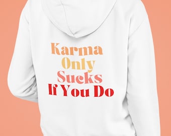 Karma, hechizo de karma, sudadera con capucha de karma, regalo de karma, regalo para ella, regalos para niña, dicho de karma, regalo para mujer