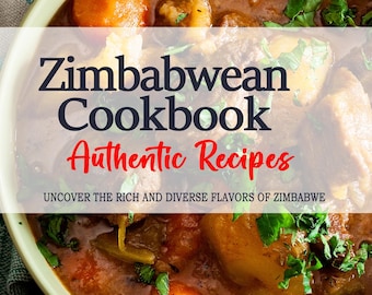 Zimbabwisk kokbok - Upptäck Zimbabwes rika och mångsidiga smaker, Zimbabwiska recept, Zimbabwiska recept, Zimbabwisk kokbok
