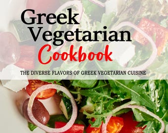 May include: A white bowl filled with a Greek salad. The salad contains tomatoes, cucumbers, red onion, feta cheese, olives, and fresh greens. The title "Greek Vegetarian Cookbook" is displayed above the salad. The text "The Diverse Flavors of Greek Vegetarian Cuisine" is displayed below the salad. The text "NEFELII N. GALANIS" is displayed at the bottom of the image.
