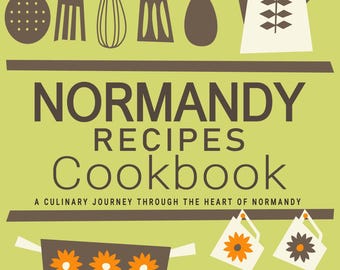 May include: A retro-style cookbook cover with the title "NORMANDY RECIPES Cookbook". The design features kitchen utensils, a teapot, and floral motifs in brown, orange, and white against a light green background. The author's name is Juliette Morel.