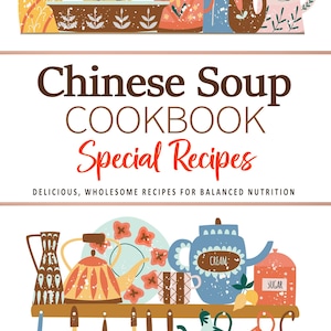Puede incluir: Una portada de libro de cocina con el título "Chinese Soup Cookbook Special Recipes" y el subtítulo "Recetas deliciosas y saludables para una nutrición equilibrada". La portada presenta una ilustración colorida de utensilios de cocina, incluyendo una tetera, una caldera, un azucarero y una variedad de cucharas y espátulas. El nombre del autor, "Janet Johns", está escrito en cursiva en la parte inferior de la portada.