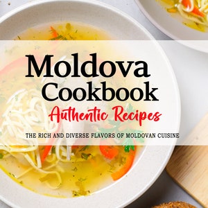 Könnte beinhalten: Ein Kochbuchcover mit einer Schüssel gelber Brühe, Nudeln und roten Paprikaschoten. Der Titel lautet "Moldova Cookbook Authentic Recipes" und der Untertitel lautet "Die reichen und vielfältigen Aromen der moldawischen Küche". Der Name des Autors ist "Natalia M. Sandu".