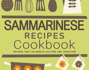 May include: A cookbook cover with a green background and a title that reads "Sammarinese Recipes Cookbook". The subtitle reads "Recipes that celebrate culture and tradition". The cover features a brown pot with orange and white floral designs, a brown teapot with orange floral designs, and a row of kitchen utensils hanging from a brown bar.